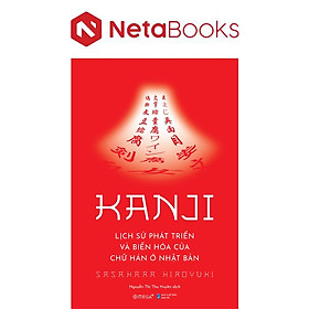 Kanji - Lịch sử phát triển và biến hóa của chữ Hán ở Nhật Bản