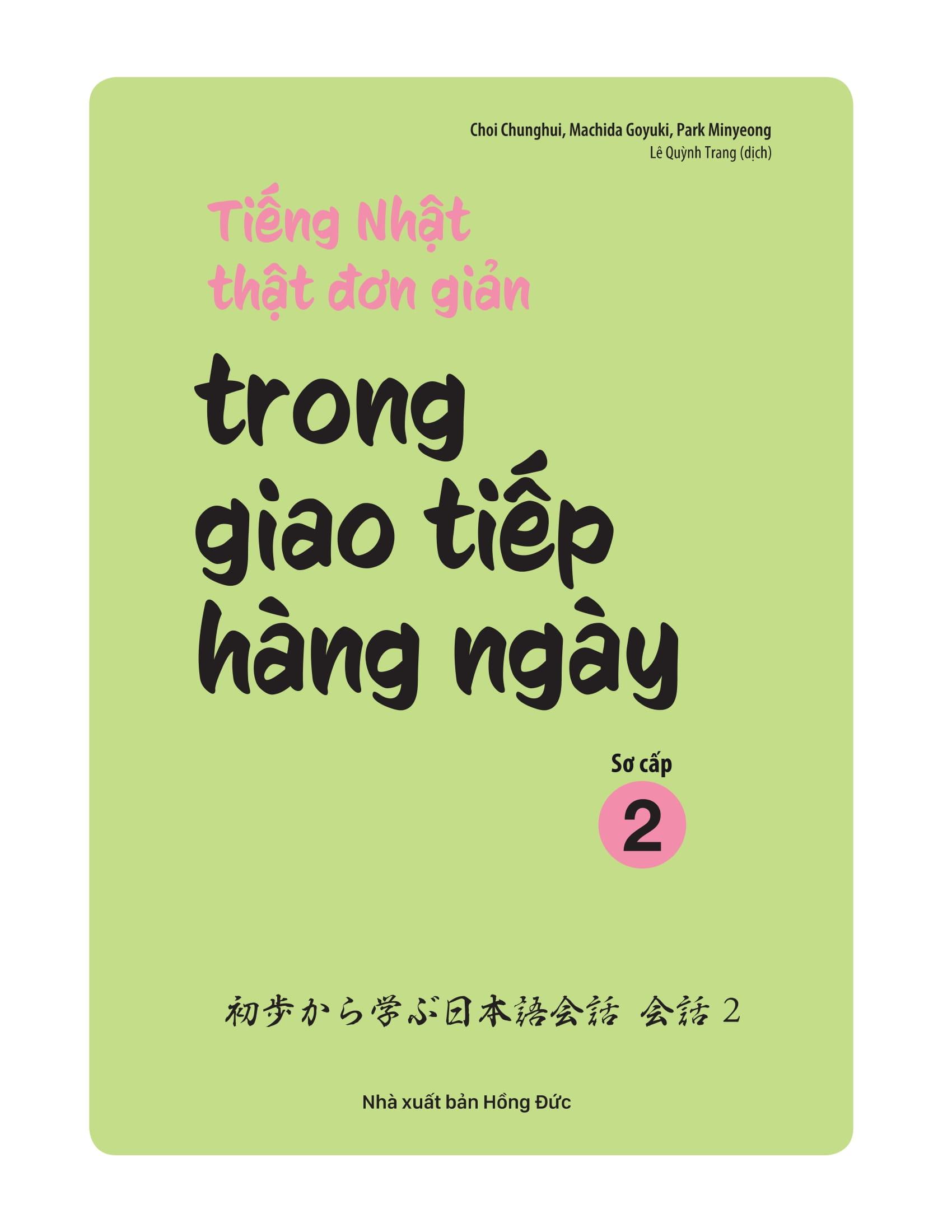 Tiếng Nhật Thật Đơn Giản Trong Giao Tiếp Hàng Ngày - Sơ Cấp 2