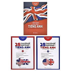 Bộ Sách 25 Chuyên Đề Ngữ Pháp Tiếng Anh Trọng Tâm + Cẩm Nang Cấu Trúc Tiếng Anh (Bộ 3 Cuốn)