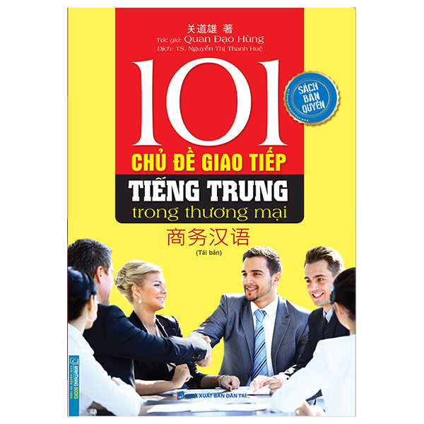 101 Chủ Đề Giao Tiếp Tiếng Trung Trong Thương Mại (Sách bản quyền) - Tái bản