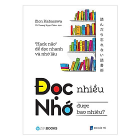Sách - Đọc Nhiều Nhớ Được Bao Nhiêu - Zion Kabasawa - Zenbooks