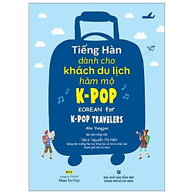 Tiếng Hàn Dành Cho Khách Du Lịch Hâm Mộ K-POP (Kèm file MP3)