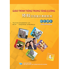 Giáo Trình Tiếng Trung Tăng Cường (Khổ Lớn - In Màu) - Giáo Trình Tổng Hợp 4 (Học Kèm Khóa Học Trực Tuyến Miễn Phí, Tặng File Nghe MP3) 
