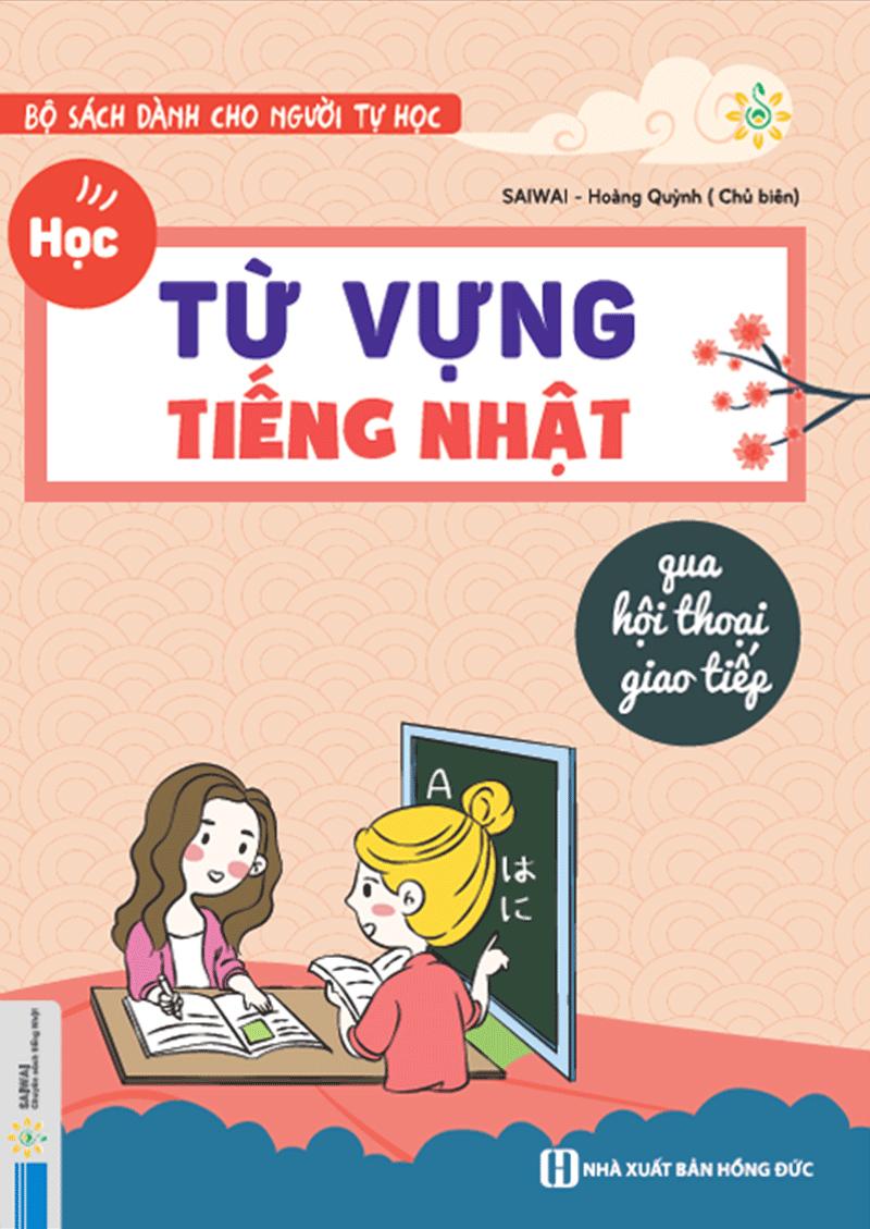 Học Từ Vựng Tiếng Nhật Qua Hội Thoại Giao Tiếp - Bộ Sách Dành Cho Người Tự Học