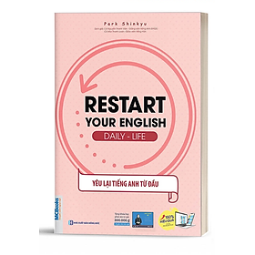 Restart Your English (Daily Life) - Yêu Lại Tiếng Anh Từ Đầu - Học Kèm App Online - Bản Quyền