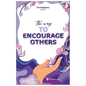 The Way To Encourage Others (Song Ngữ Anh - Việt)