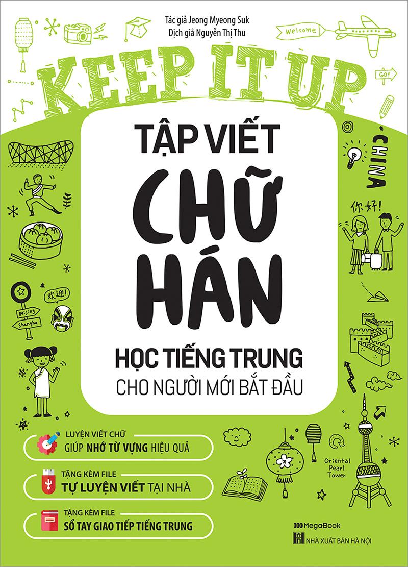 Keep It Up Tập Viết Chữ Hán - Học Tiếng Trung Cho Người Mới Bắt Đầu