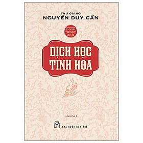 Dịch Học Tinh Hoa (Tái Bản 2021)