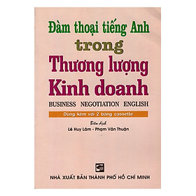 Đàm Thoại Tiếng Anh Trong Thương Lượng Kinh Doanh (Kèm CD)