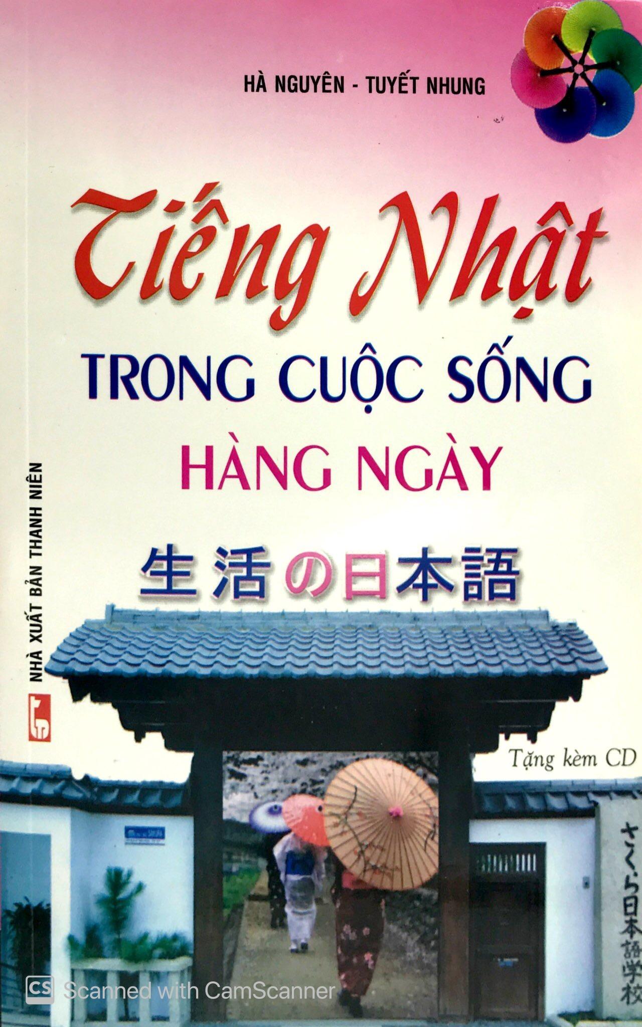 Tiếng Nhật Trong Cuộc Sống Hàng Ngày (Kèm CD) (Tái Bản)