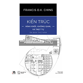Kiến Trúc - Hình Khối, Không Gian, Và Trật Tự - Ấn Bản Thứ 5