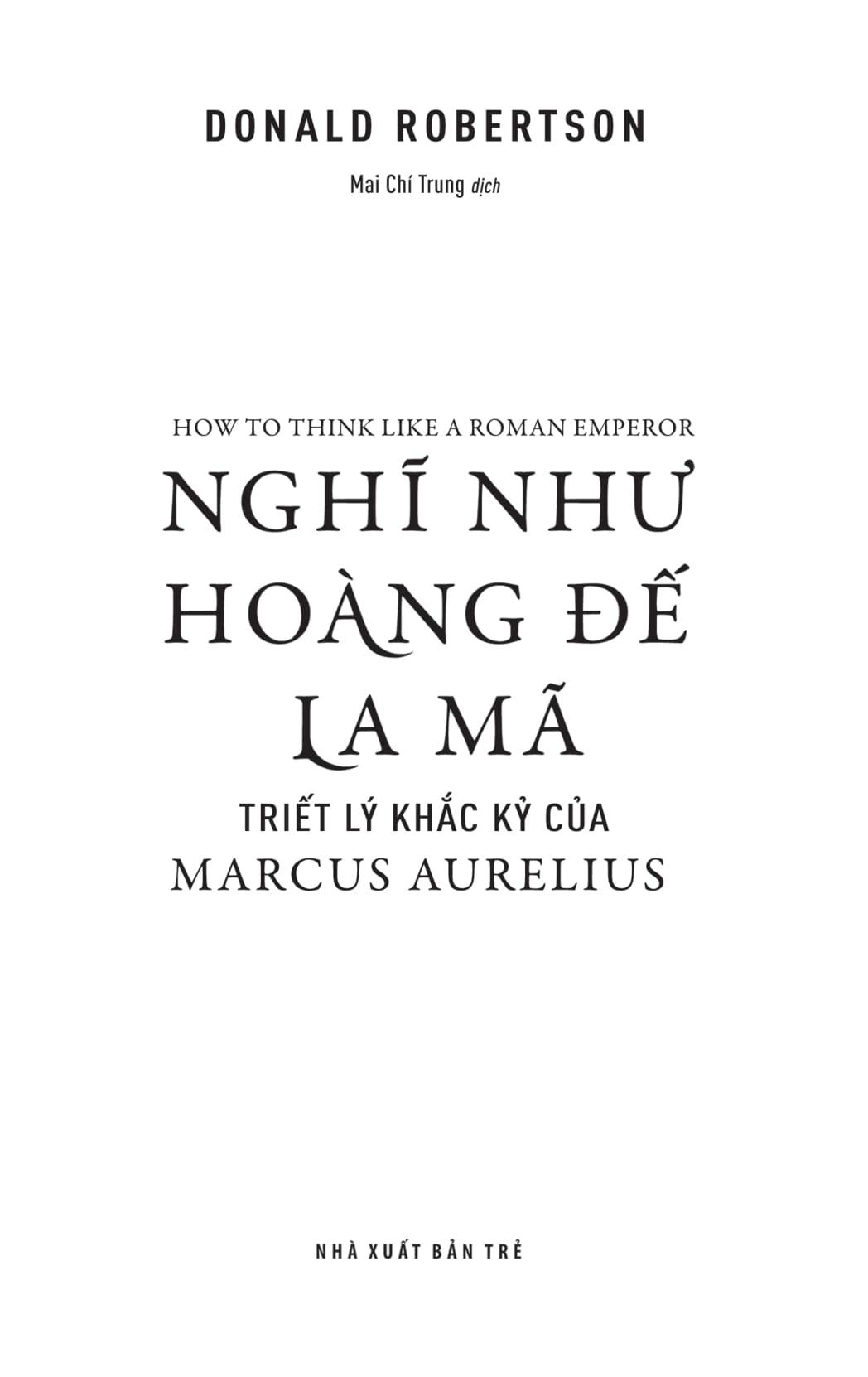 Nghĩ Như Hoàng Đế La Mã - Triết Lý Khắc Kỷ Của Marcus Aurelius
