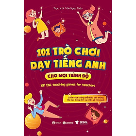 101 Trò Chơi Dạy Tiếng Anh Cho Mọi Trình Độ