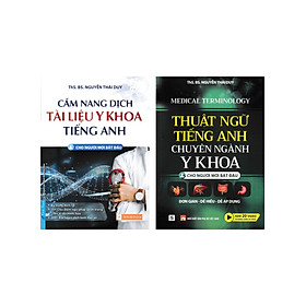 Combo Cẩm Nang Dịch Tài Liệu Y Khoa Tiếng Anh + Thuật Ngữ Tiếng Anh Chuyên Ngành Y Khoa (Bộ 2 Cuốn) _PNU
