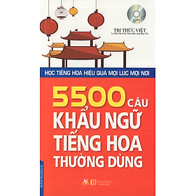 5500 Câu Khẩu Ngữ Tiếng Hoa Thường Dùng (Kèm CD) - Vanlangbooks