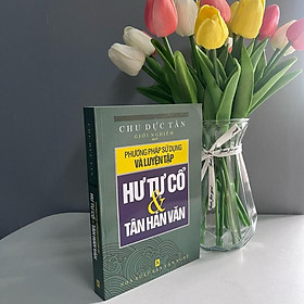 Sách - Phương Pháp Sử Dụng Và Luyện Tập Hư Tự Cổ Và Tân Hán Văn