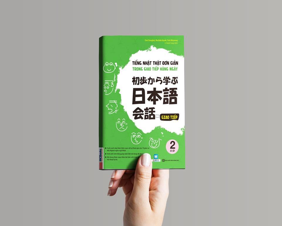 Tiếng Nhật Thật Đơn Giản Trong Giao Tiếp Hàng Ngày - Sơ Cấp 2