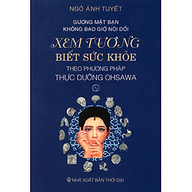 Xem Tướng Biết Sức Khỏe Theo Phương Pháp Thực Dưỡng Ohsawa