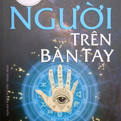 Giải Mã Những Bí Ẩn Trên Bàn Tay Con Người - Đời Người Trên Bàn Tay (Tái Bản 2022)