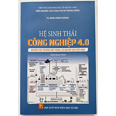 Sách - Hệ Sinh Thái Công Nghiệp 4.0 Nghiên Cứu Trường Hợp ISRAEL Và Gợi Mở Cho Việt Nam
