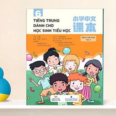Sách - Tiếng Trung dành cho học sinh tiểu học Tập 6 - Sách bài học (MT)