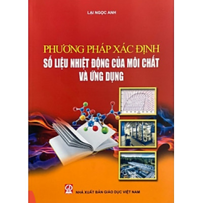 Sách - Phương Pháp Xác Định Số Liệu Nhiệt Động Của Môi Chất Và Ứng Dụng (DN)