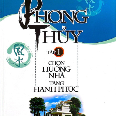 Phong Thủy Chọn Hướng Nhà Tăng Hạnh Phúc (Trọn Bộ 2 Tập)