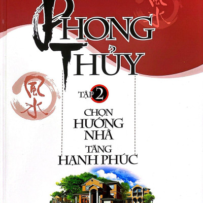 Phong Thủy Chọn Hướng Nhà Tăng Hạnh Phúc (Trọn Bộ 2 Tập)