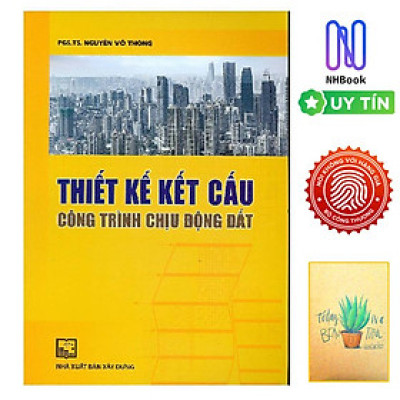 Thiết Kế Kết Cấu Công Trình Chịu Động Đất ( Tặng sổ tay )
