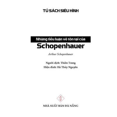  Những Tiểu Luận Về Tồn Tại Của Arthur Schopenhauer - Thiên Trang dịch - (bìa mềm)