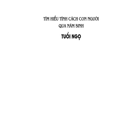 Tìm Hiểu Tính Cách Con Người Qua Năm Sinh Tuổi Ngọ