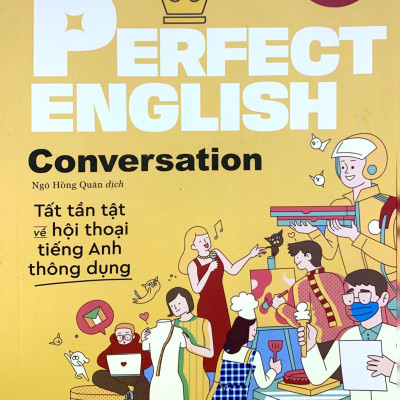 Perfect English Conversation Tất Tần Tật Về Hội Thoại Tiếng Anh Thông Dụng