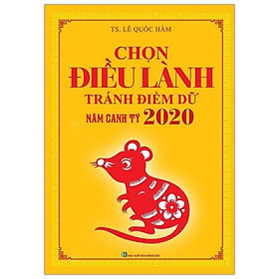 Chọn Điều Lành Tránh Điềm Dữ Năm Canh Tý 2020