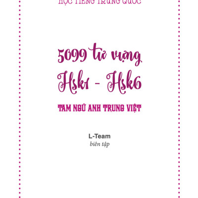 Combo 4 sách: Bộ 3 tập Siêu Trí Nhớ Chữ Hán + 5099 Từ Vựng HSK1 – HSK6 Từ Điển Tam Ngữ Anh – Trung – Việt 