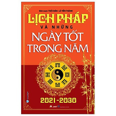 Lịch Pháp Và Những Ngày Tốt Trong Năm 2021 - 2030