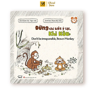 Rèn Luyện Thói Quen Tốt 2-6 Tuổi: Đừng Chỉ Biết Ỷ Lại, Khỉ Nâu (Song Ngữ)
