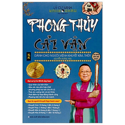 Phong Thủy Cải Vận - Dành Cho Người Mệnh Khuyết Kim, Thủy (Quyển Xuân, Hạ)