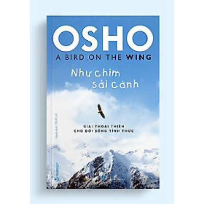 NHƯ CHIM SẢI CÁNH – Osho – Thái An dịch – Văn Lang – Nhà xuất bản Hồng Đức