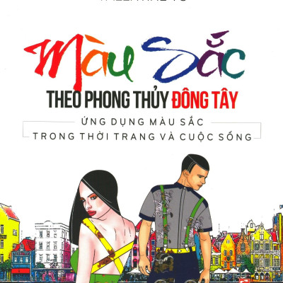 Màu Sắc Theo Phong Thủy Đông Tây