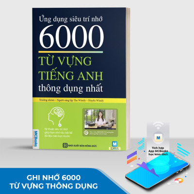 Ứng Dụng Siêu Trí Nhớ 6000 Từ Vựng Tiếng Anh Thông Dụng Nhất Cho Người Học Tiếng Anh Cơ Bản - Học Kèm App Online Tái Bản 2020