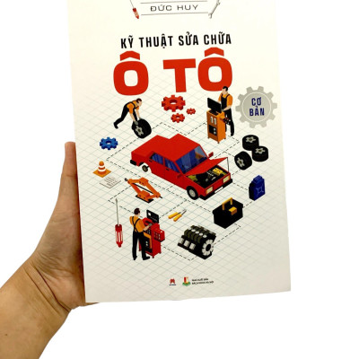 Kỹ Thuật Sửa Chữa Ô Tô Cơ Bản (Tái Bản 2023)