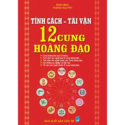 Tính Cách - Tài Vận 12 Cung Hoàng Đạo