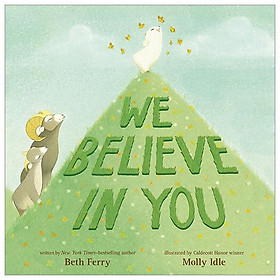 We Believe In You