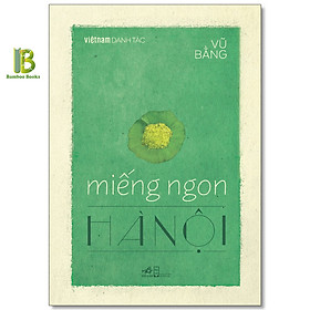Việt Nam Danh Tác - Miếng Ngon Hà Nội