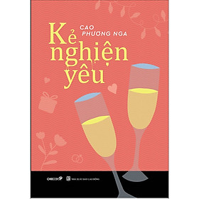 KẺ NGHIỆN YÊU