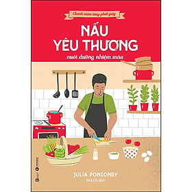 Chánh niệm từng phút giây - Nấu yêu thương nuôi dưỡng nhiệm màu