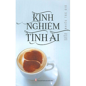 Kinh Nghiệm Tình Ái - Tuyển tập truyện vừa văn học Nga đương đại - Nhiều tác giả; Đào Minh Hiệp dịch