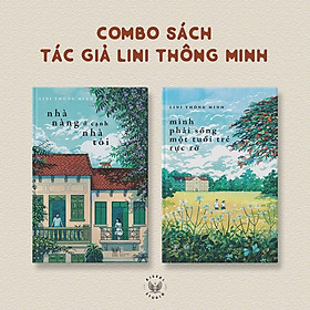 Combo sách tác giả Lini Thông Minh (Nhà nàng ở cạnh nhà tôi + Mình phải sống tuổi trẻ rực rỡ) - Carobooks