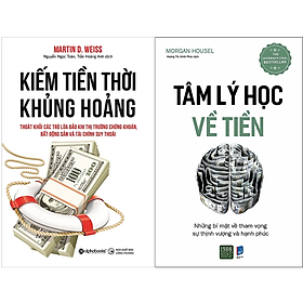 Combo 2Q: Kiếm Tiền Thời Khủng Hoảng - Thoát Khỏi Các Trò Lừa Đảo Khi Thị Trường Chứng Khoán, Bất Động Sản Và Tài Chính Suy Thoái (Tái Bản 2020) + Tâm Lý Học Về Tiền