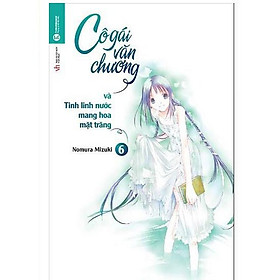 Tập 6 - Cô gái văn chương và tinh linh nước mang hoa mặt trăng - Bản Quyền